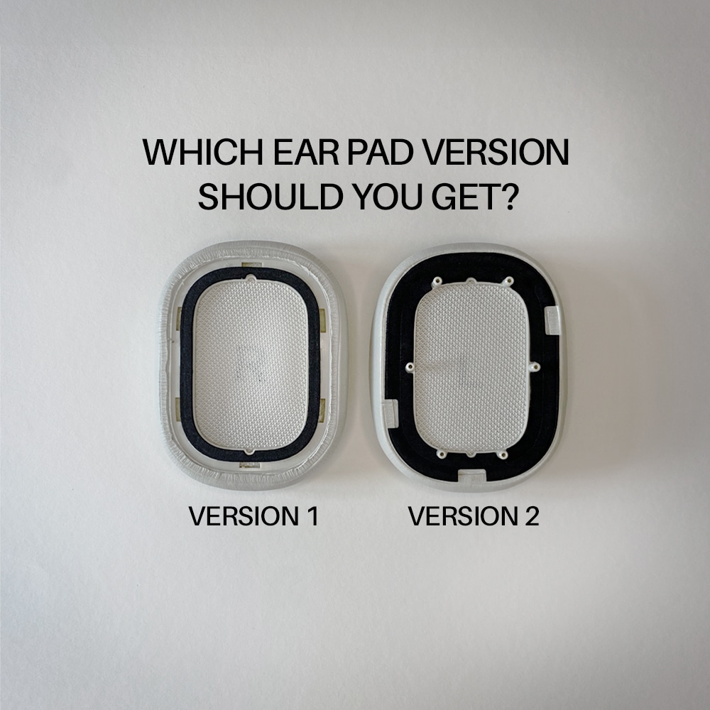 Which ear pad version should you get?